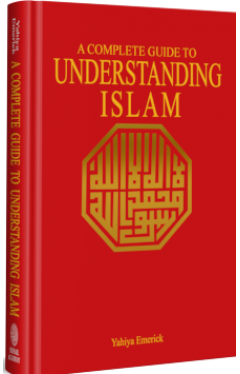 Complete Guide to Understanding Islam  